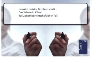Industriemeister Textilwirtschaft - Das Wissen in Kürze