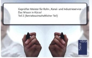 Geprüfter Meister für Rohr-, Kanal- und Industrieservice - Das Wissen in Kürze