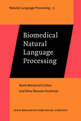 Biomedical Natural Language Processing - Kevin Bretonnel Cohen, Dina Demner-Fushman