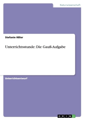Unterrichtsstunde: Die GauÃ-Aufgabe