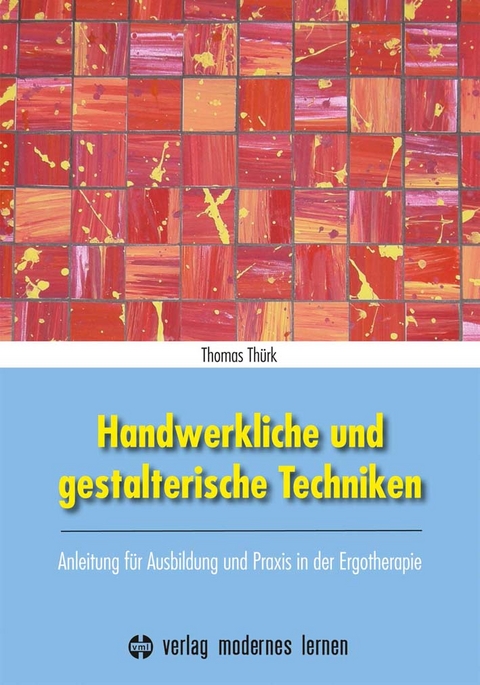 Handwerkliche und gestalterische Techniken - Thomas Th&uuml;rk