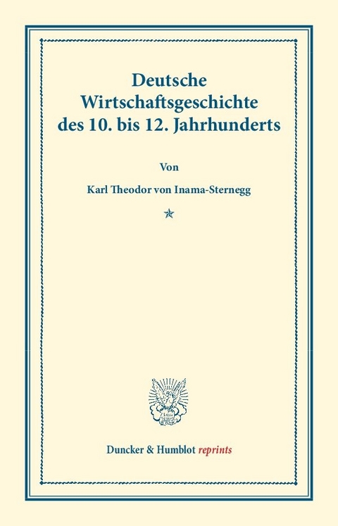 Deutsche Wirtschaftsgeschichte. - Karl Theodor Von Inama-Sternegg