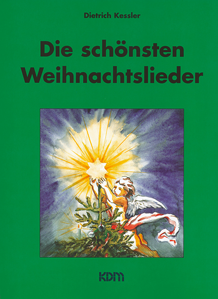 Die sch&ouml;nsten Weihnachtslieder - Dietrich Kessler
