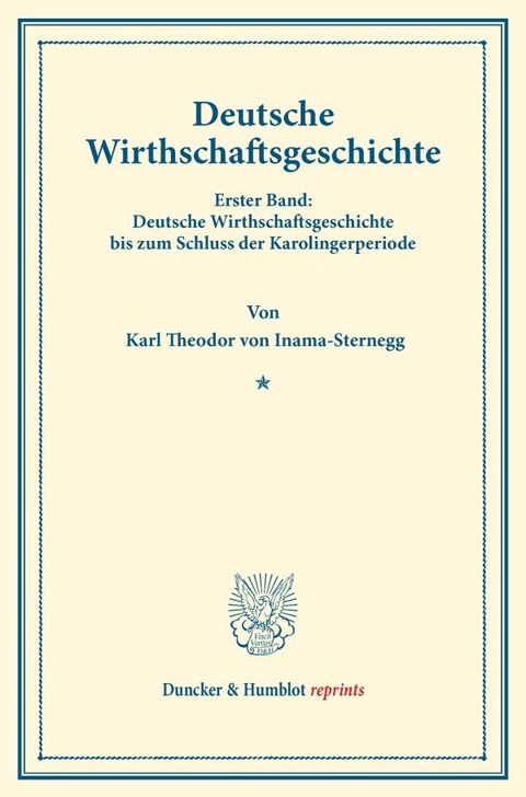 Deutsche Wirthschaftsgeschichte. - Karl Theodor Von Inama-Sternegg