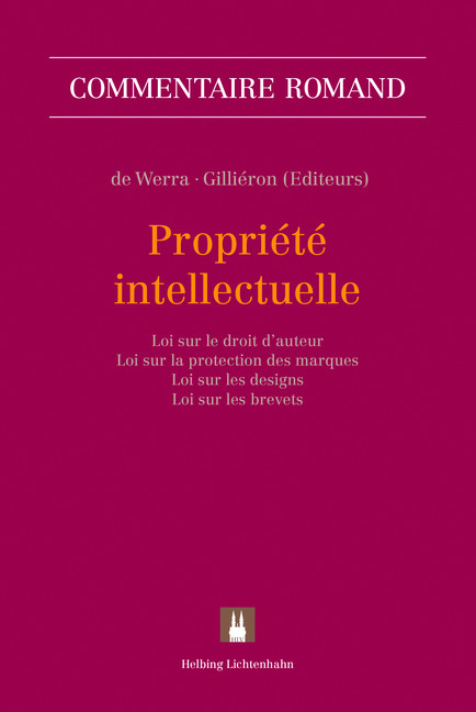 Propri&eacute;t&eacute; intellectuelle - Adrien Alberini, Juliette Ancelle, Fran&ccedil;ois Besse, Mich&egrave;le Burnier, Ivan Cherpillod, Rapha&euml;l Contel, Fran&ccedil;ois Curchod, Alexis de Selliers, Fran&ccedil;ois Dessemontet, Philippe Ducor, Lorenz Ehrler, Pascal Fehlbaum, Stefan Fraefel, Dan Fuochi, Leila Ghassemi, Philippe Gilli&eacute;ron, J&uuml;rg Herren, J&eacute;r&ocirc;me Heumann, Michel Jaccard, Val&eacute;rie Junod, Pierre-Alain Killias, Daniel Kraus, Anne-Virginie La Spada-Gaide, Thomas Legler, Peter Ling, Claudia Maradan, Eric Meier, Catherine Mettraux Kauthen, Michel Muhlstein, Edgar Philippin, Julie Poupinet, Marc-Andr&eacute; Renold, Pierre-Emmanuel Ruedin, Christophe Saam, Vincent Salvad&eacute;, Antoine Scheuchzer, Ralph Schlosser, Nathalie Tissot, Kamen Troller, Jacques Werra, Thomas Widmer