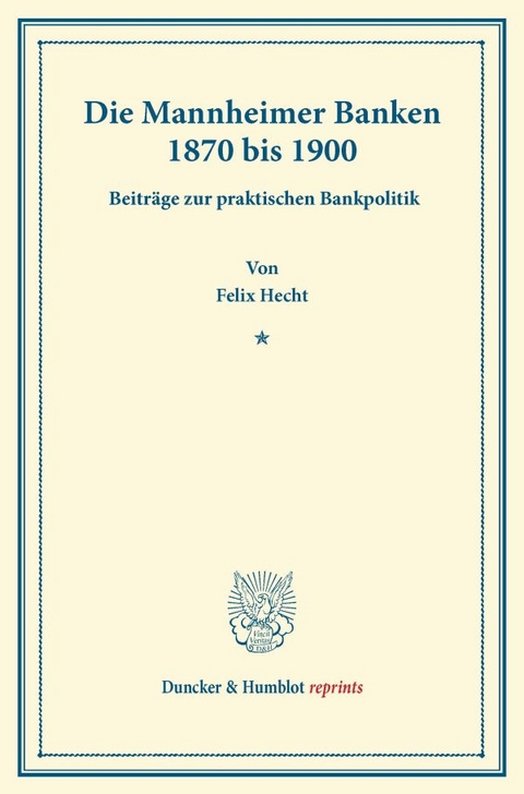 Die Mannheimer Banken 1870 bis 1900. - Felix Hecht