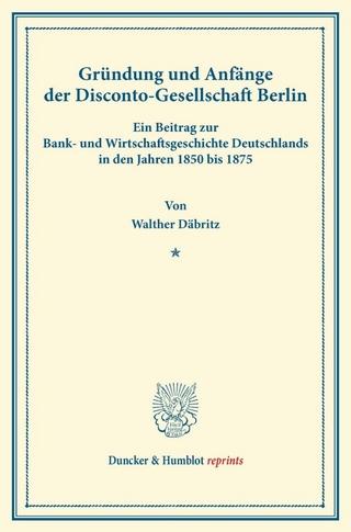 Gründung und Anfänge der Disconto-Gesellschaft Berlin.