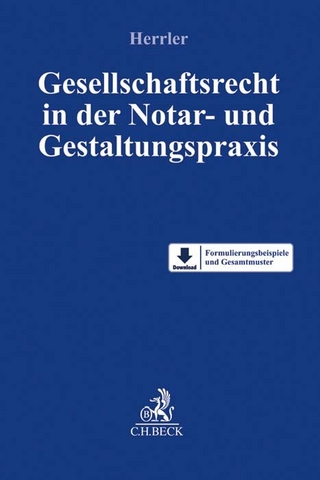 Gesellschaftsrecht in der Notar- und Gestaltungspraxis