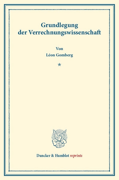 Grundlegung der Verrechnungswissenschaft. - L&eacute;on Gomberg