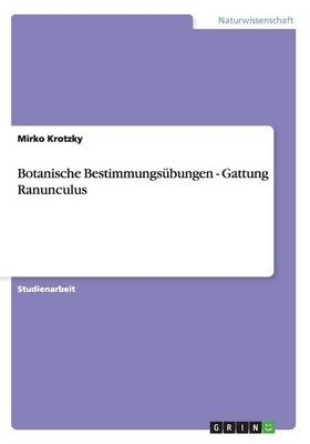 Botanische Bestimmungs&Atilde;&frac14;bungen - Gattung Ranunculus - Mirko Krotzky