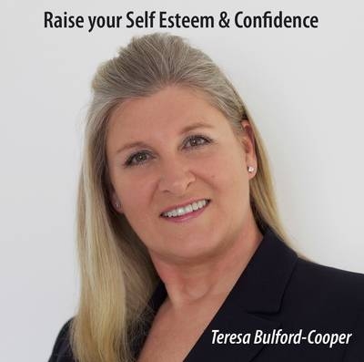 Raise Your Self Esteem and Confidence - Teresa Bulford-Cooper