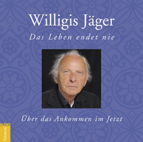 Das Leben endet nie - Willigis J&auml;ger
