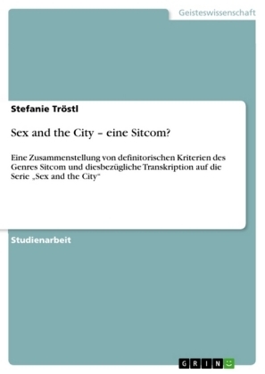 Sex and the City - eine Sitcom? - Stefanie von Rossek