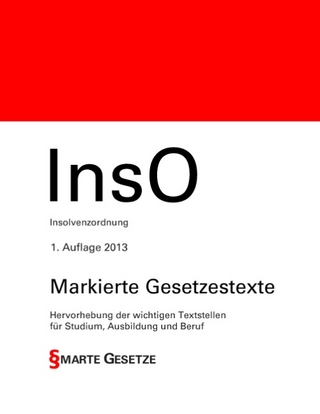 InsO, Insolvenzordnung, 1. Auflage 2013, Smarte Gesetze, Markierte Gesetzestexte