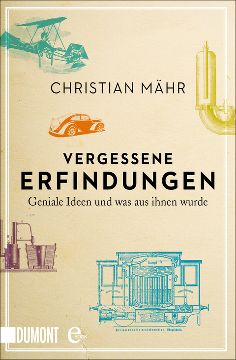 Vergessene Erfindungen - Christian M&auml;hr