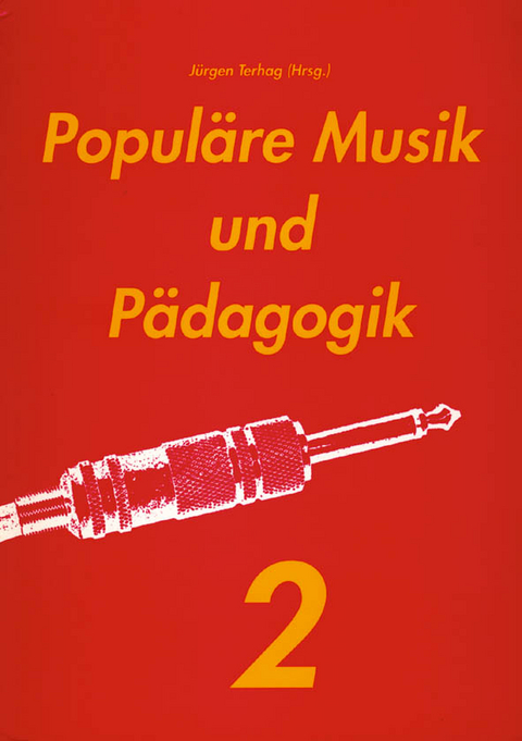 Popul&auml;re Musik und P&auml;dagogik 2 / Popul&auml;re Musik und P&auml;dagogik 2 - 