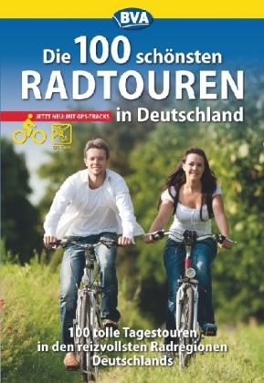 Die 100 sch&ouml;nsten Radtouren in Deutschland