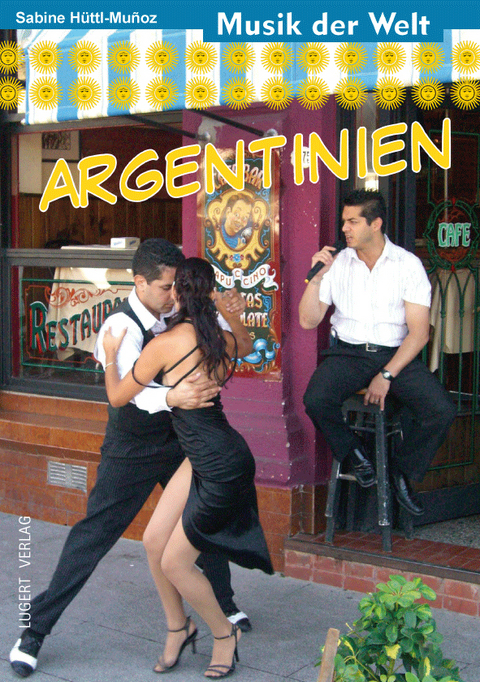 Musik der Welt: Argentinien (Heft + CD) - Sabine H&uuml;ttl-Munoz