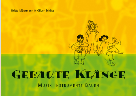 Gebaute Kl&auml;nge - Britta M&uuml;ermann, Oliver Sch&uuml;tz