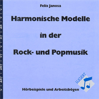 Harmonische Modelle in der Rock- und Popmusik für Sek. I und II