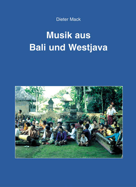 Musik aus Bali und Westjava - Dieter Mack