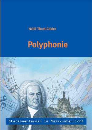 Stationenlernen im Musikunterricht- Polyphonie (Heft inkl.CD) - Heidi Thum-Gabler