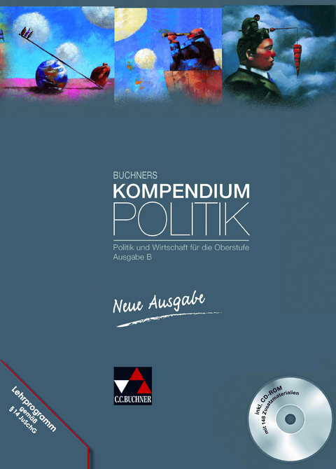 Buchners Kompendium Politik &ndash; Neue Ausgabe / Buchners Kompendium Politik B - Helmut Becker, Stephan Benzmann, Peter Br&uuml;gel, Steffen Kailitz, Susanne Kailitz, Hartwig Riedel