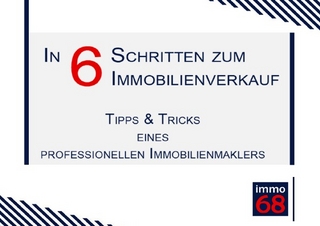 In 6 Schritten zum erfolgreichen Verkauf Ihrer Eigentumswohnung, Haus bzw. Immobilie insgesamt