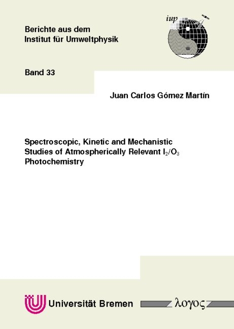 Spectroscopic, Kinetic and Mechanistic Studies of Atmospherically Relevant I2/O3 Photochemistry - Juan C Martin