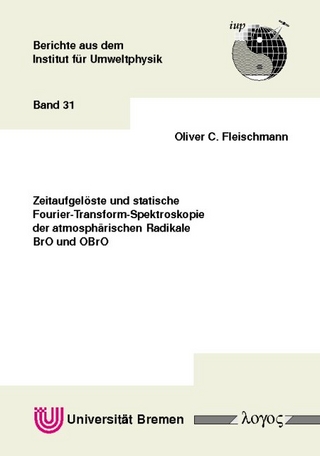 Zeitaufgelöste und statische Fourier-Transform-Spektroskopie der atmosphärischen Radikale BrO und OBrO