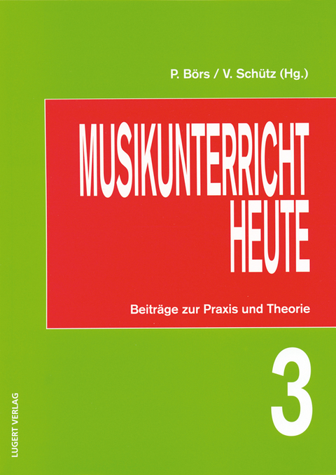 Musikunterricht heute 3 - Karin Pilnitz, Berthold Sch&uuml;ssler