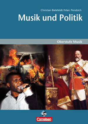 Oberstufe Musik: Musik und Politik, Schülerheft