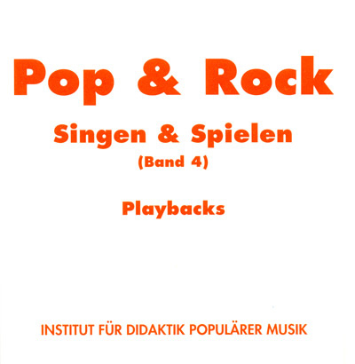 Pop & Rock - Singen & Spielen. Materialien f&uuml;r den Musikunterricht in den Klassen 5 bis 10 / Pop & Rock - Singen und Spielen 4 - 