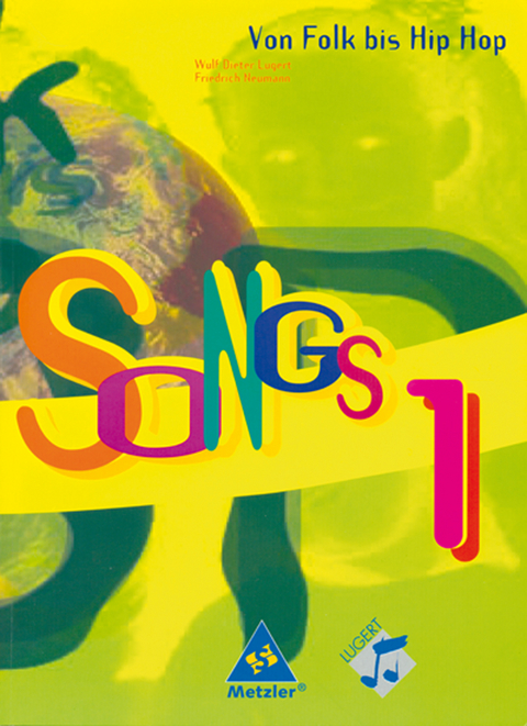 Songs von Folk bis Hip Hop 1 - Wulf Dieter Lugert, Friedrich Neumann-Schnelle