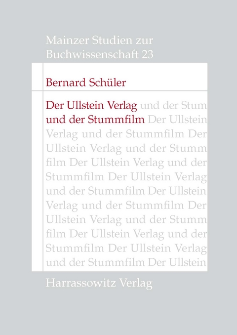 Der Ullstein Verlag und der Stummfilm - Bernard Sch&uuml;ler