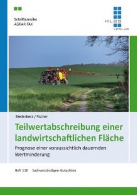 Teilwertabschreibung einer landwirtschaftlichen Fl&auml;che - Matthias Biederbeck, Roland Fischer