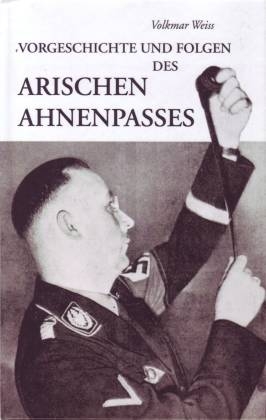 Vorgeschichte und Folgen des arischen Ahnenpasses - Volkmar Weiss