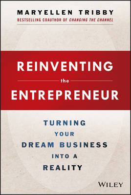 Reinventing the Entrepreneur – Turning Your Dream Business into a Reality