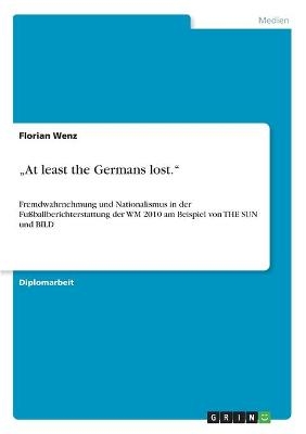 "At least the Germans lost." - Florian Wenz