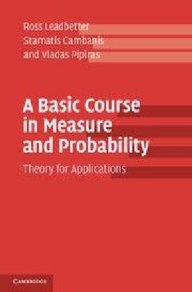 A Basic Course in Measure and Probability - Ross Leadbetter, Stamatis Cambanis, Vladas Pipiras