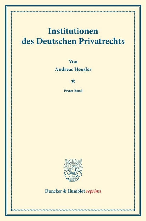 Institutionen des Deutschen Privatrechts. - Andreas Heusler