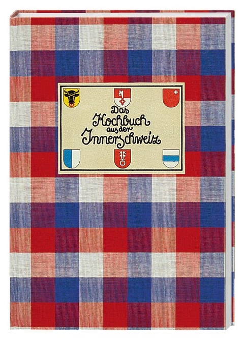 Das Kochbuch aus der Innerschweiz - Fritz J Oberli
