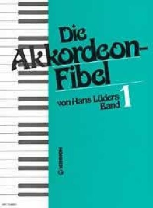 Die Akkordeon-Fibel. Bd.1 - Hans L&uuml;ders