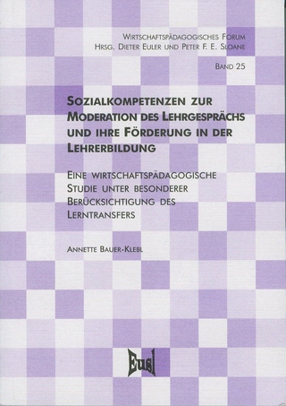 Sozialkompetenzen zur Moderation des Lehrgesprächs und ihre Förderung in der Lehrerbildung