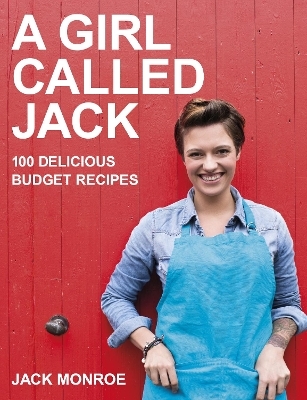 A Girl Called Jack - Jack Monroe