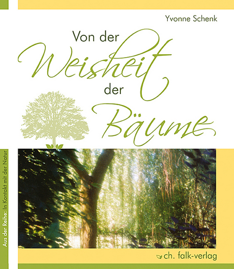 Von der Weisheit der B&auml;ume - Yvonne Schenk