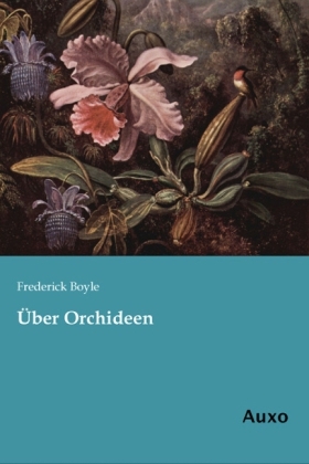 &Uuml;ber Orchideen - Frederick Boyle