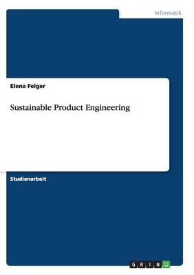 Sustainable Product Engineering - Elena Felger