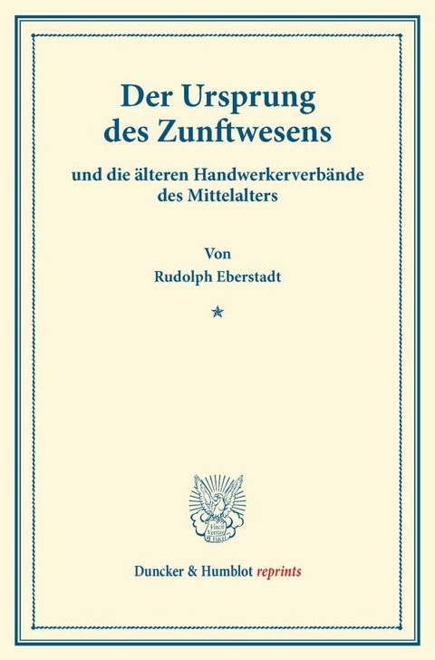 Der Ursprung des Zunftwesens - Rudolph Eberstadt