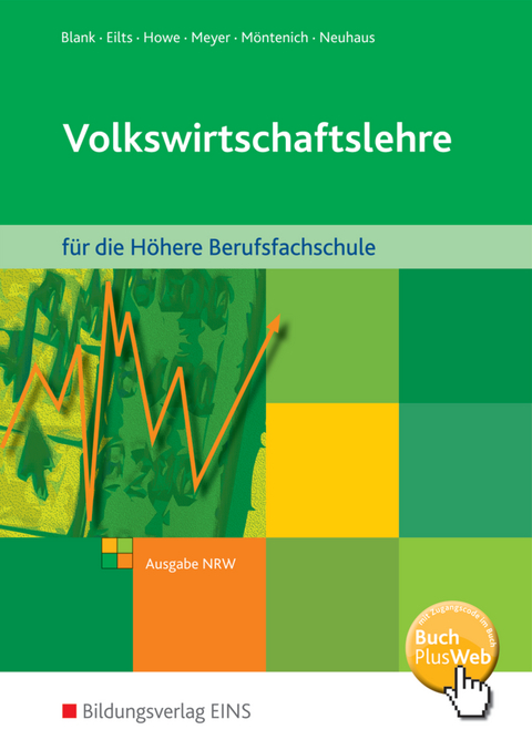 Volkswirtschaftslehre - Andreas Blank, Stefan Eilts, Michael Howe, Helge Meyer, Pia M&ouml;ntenich, Horst Neuhaus